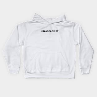 GRANDMA TO BE Kids Hoodie